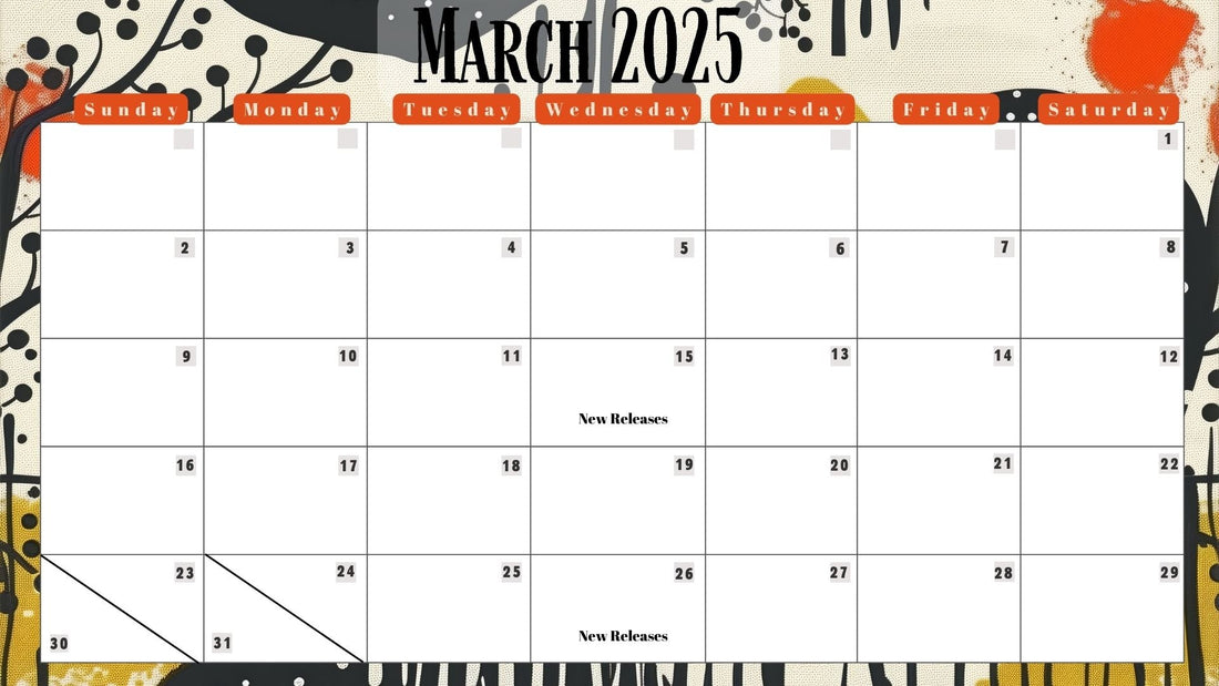 Shop calendar for March 2025.  New releases will be posted on the 15th and the 26th.  March 31st is the last day to purchase the March 2025 Monthly Bundle.