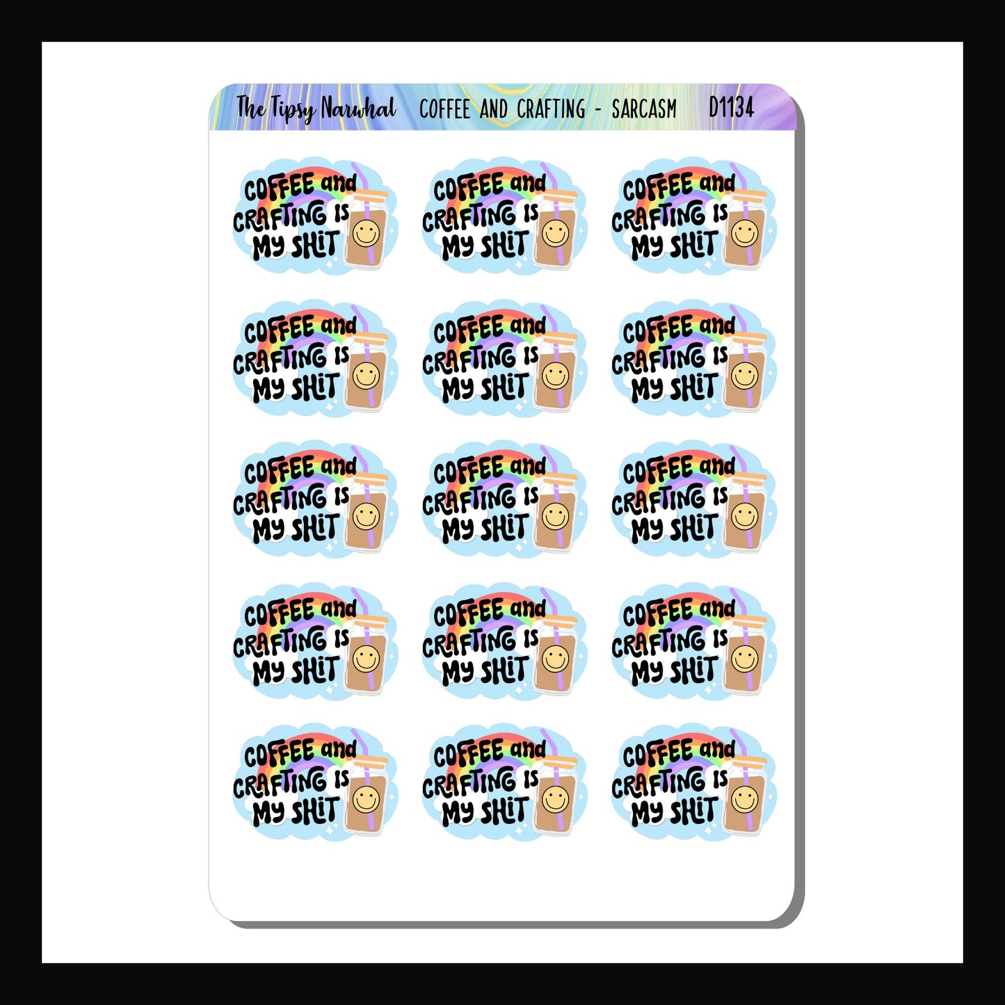 Coffee & Crafting Sarcasm & Quotes sheet contains 15 adorable stickers featuring a rainbow with a coffee drink and the statement "Coffee and Crafting is My Shit"