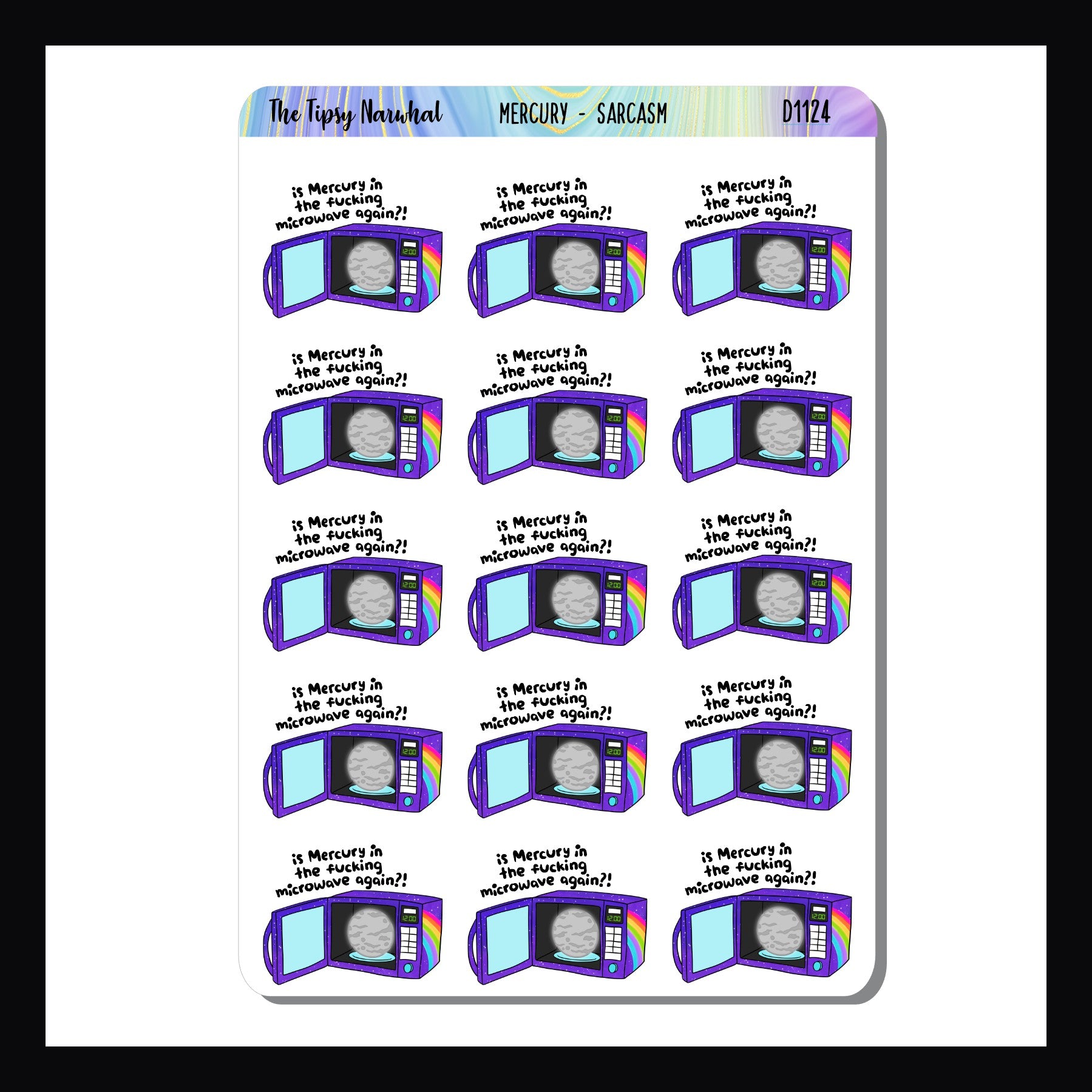 Mercury Sarcasm & Quote Sheet is a collection of 15 colorful stickers featuring the quote "is Mercury in the fucking microwave again?"