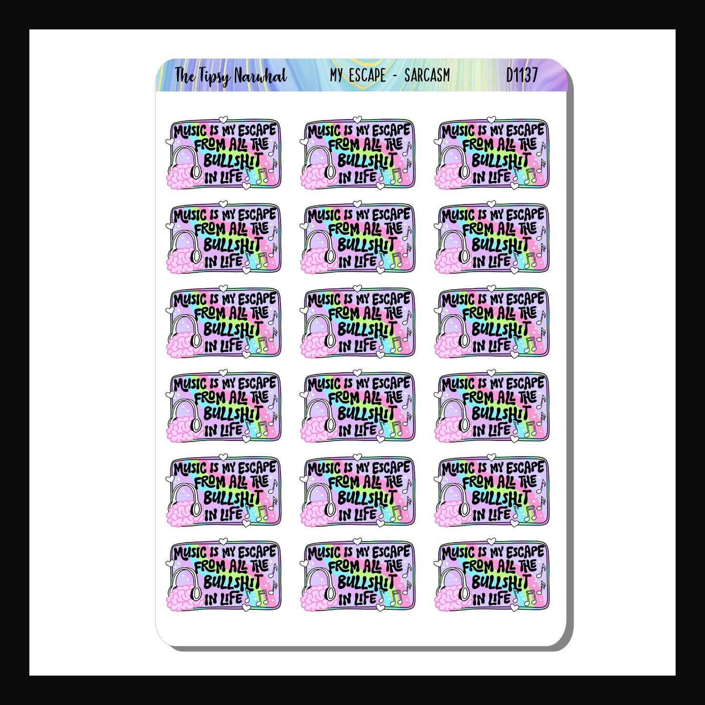 My Escape Sarcasm & Quotes sheet contains 18 adorable stickers featuring a brain wearing headphones and the statement "Music is My Escape From All the Bullshit in Life"