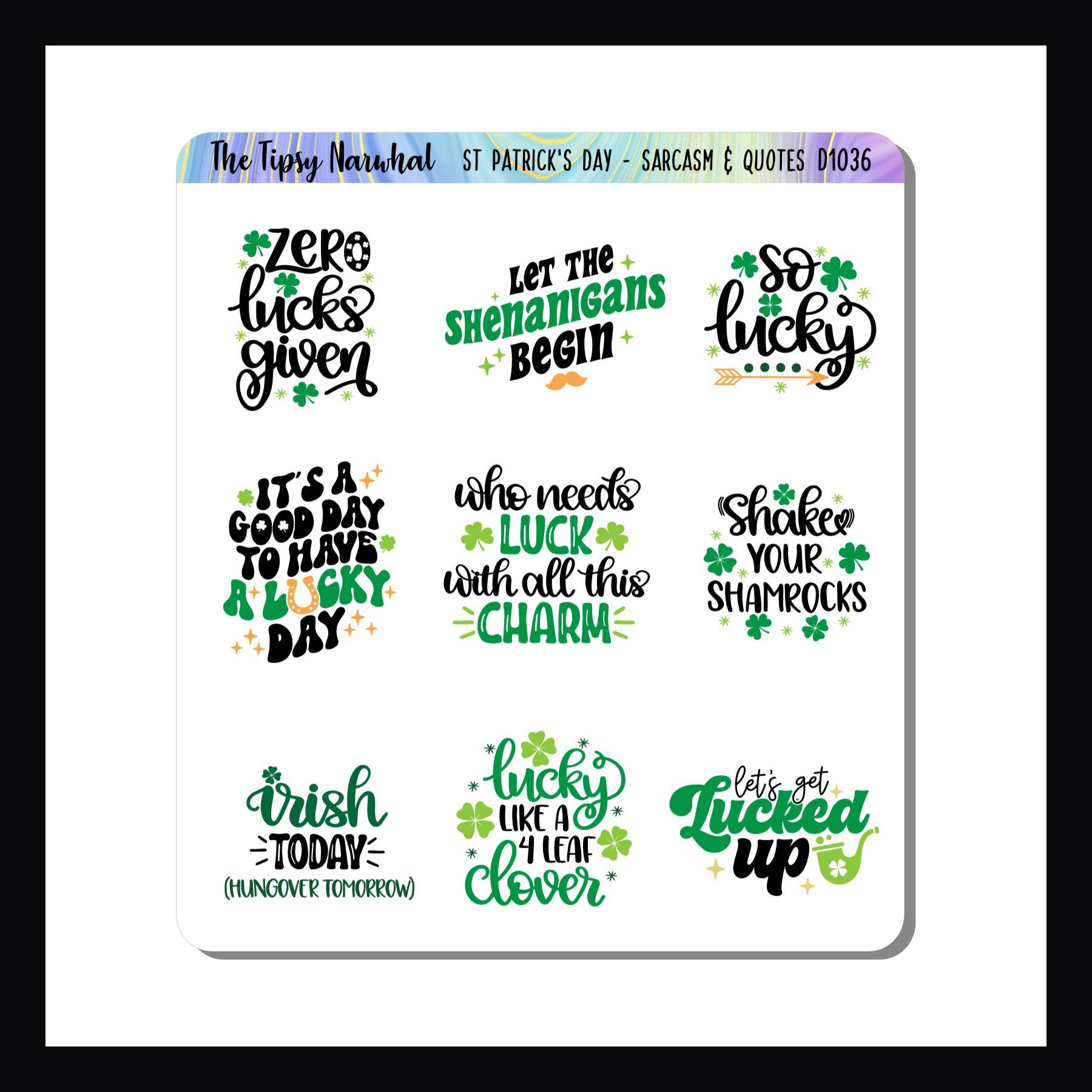 St Patricks Day Sarcasm & Quotes Sticker sheet features 9 funny quotes related to St. Patrick's Day.
