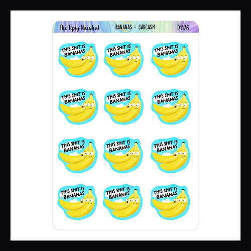 Bananas Sarcasm stickers say "this shit is bananas" 