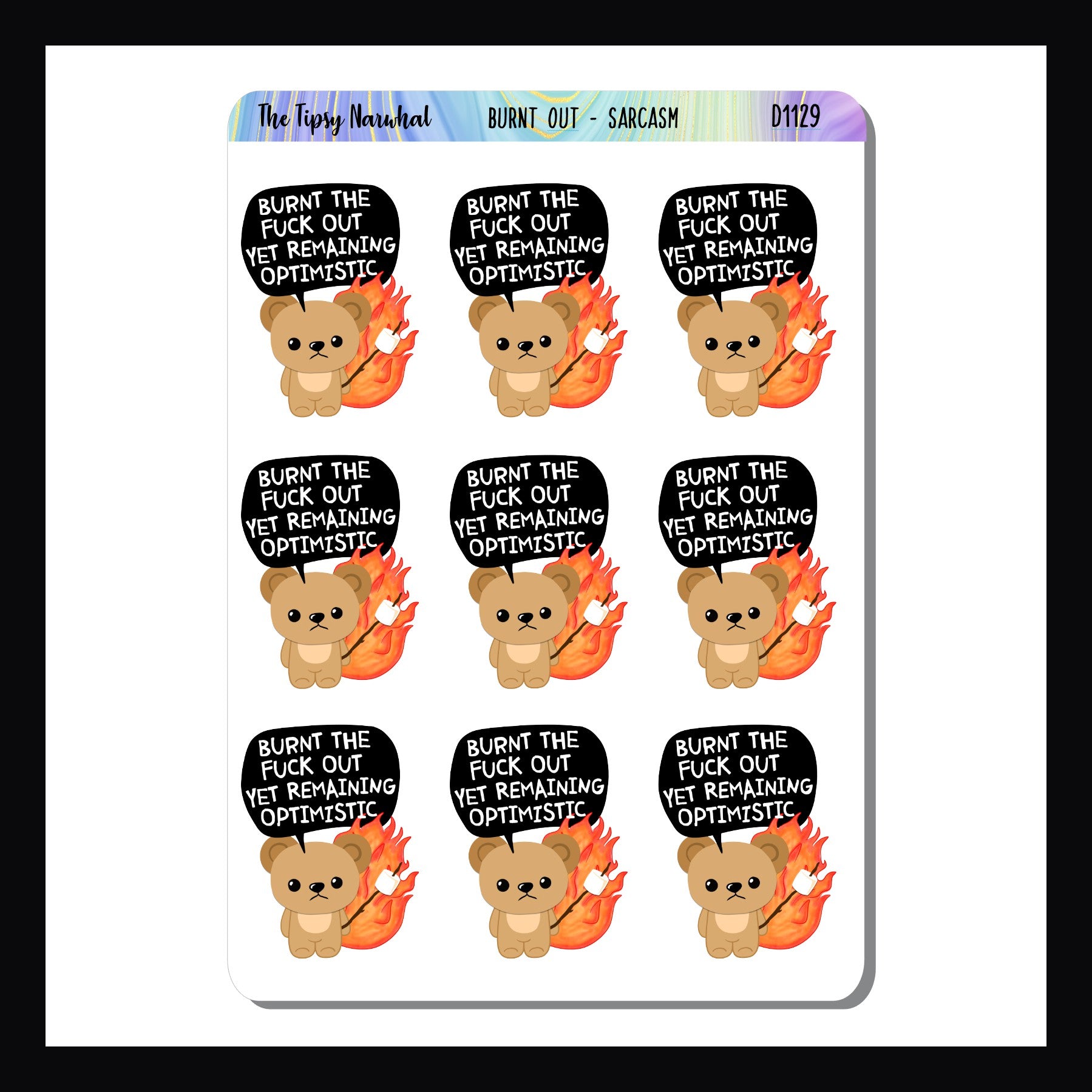 Burnt Out Sarcasm & Quotes Sheet is a collection of 9 colorful stickers featuring the quote "Burnt the fuck out yet remaining optimistic"