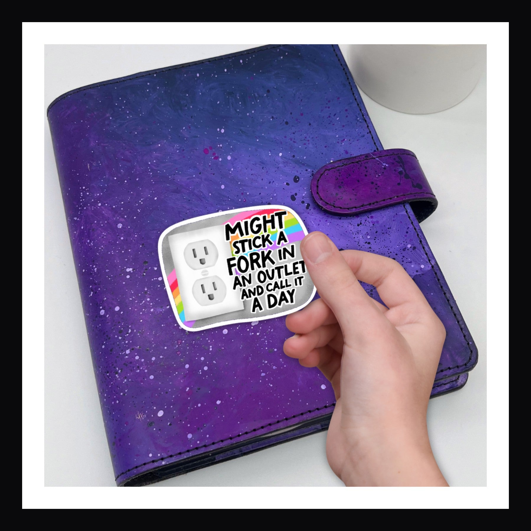 Die Cut Sticker - Call It A Day.  Snarky die cut sticker stating "might stick a fork in an outlet and call it a day" shown on a purple planner.