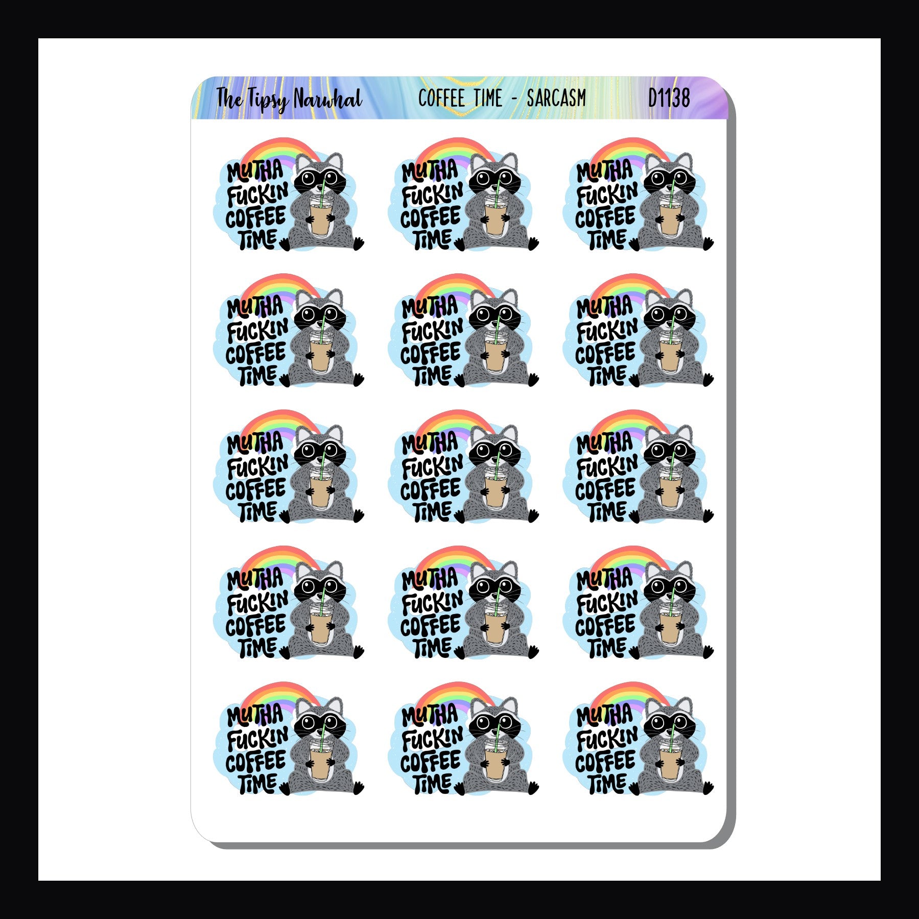 Coffee Time Sarcasm & Quotes sheet contains 15 adorable stickers featuring a raccoon and the statement "Mutha Fuckin Coffee Time"