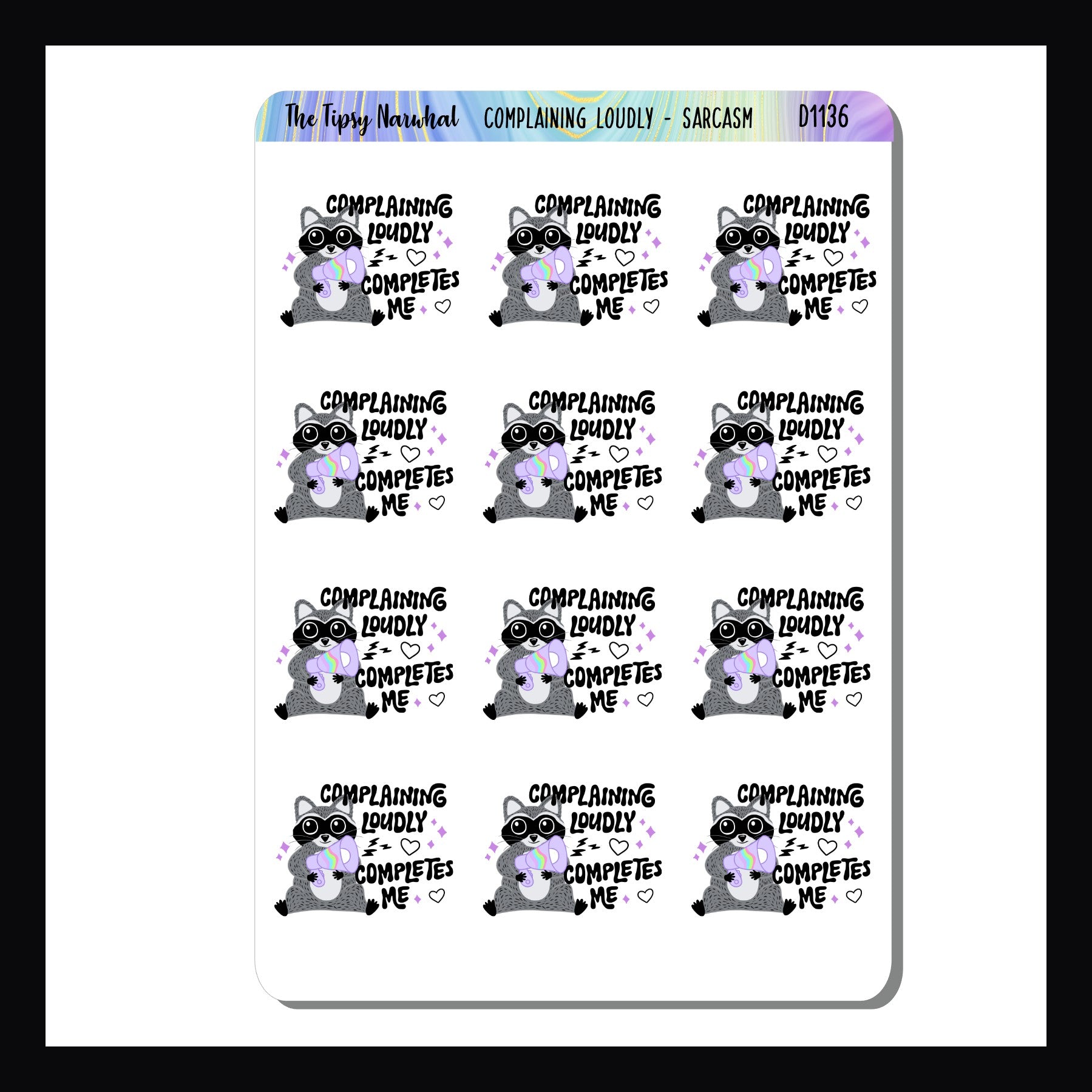 Complaining Loudly Sarcasm & Quotes sheet contains 12 adorable stickers featuring a raccoon and the statement "Complaining Loudly Completes Me"