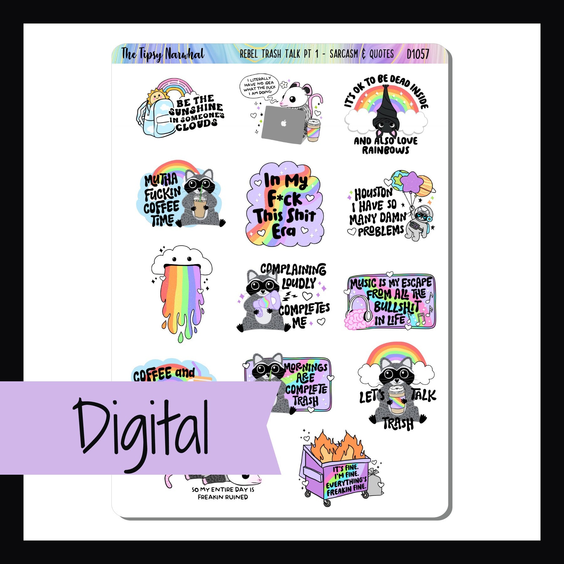 Digital Rebel Trash Talk Pt 1 Decor Sheet is a digital/printable version of the sticker sheet with the same name.  It features 14 colorful stickers featuring adorable animals, rainbows, and snarky quotes.  Sticker size varies by design.