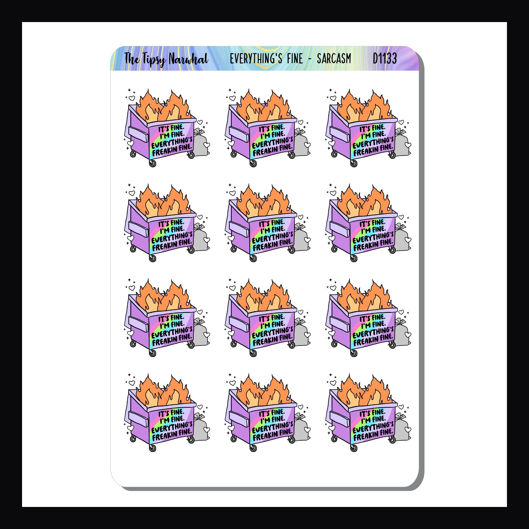 Everything's Fine Sarcasm & Quotes sheet contains 15 adorable stickers featuring an dumpster on fire and the statement "It's Fine, I'm Fine, Everything's Freakin Fine"