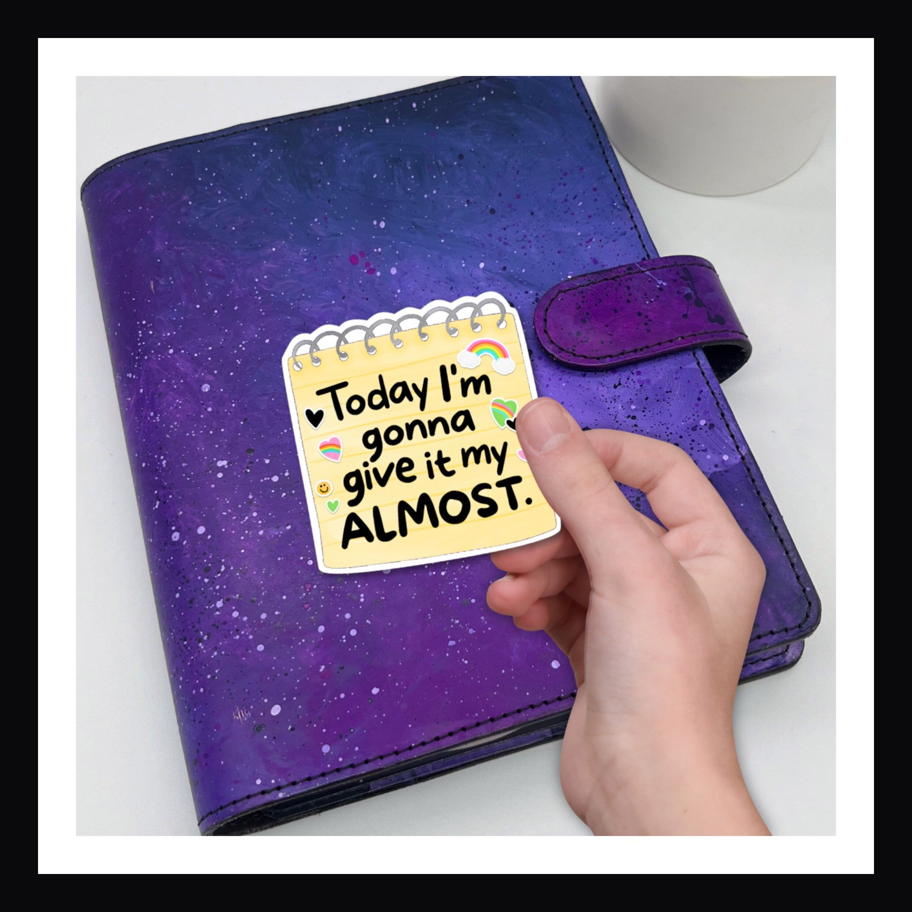 Die Cut Stickers - Give It My Almost.  Sarcastic die cut sticker reads "Today I'm gonna give it my almost".  Shown on a purple planner.