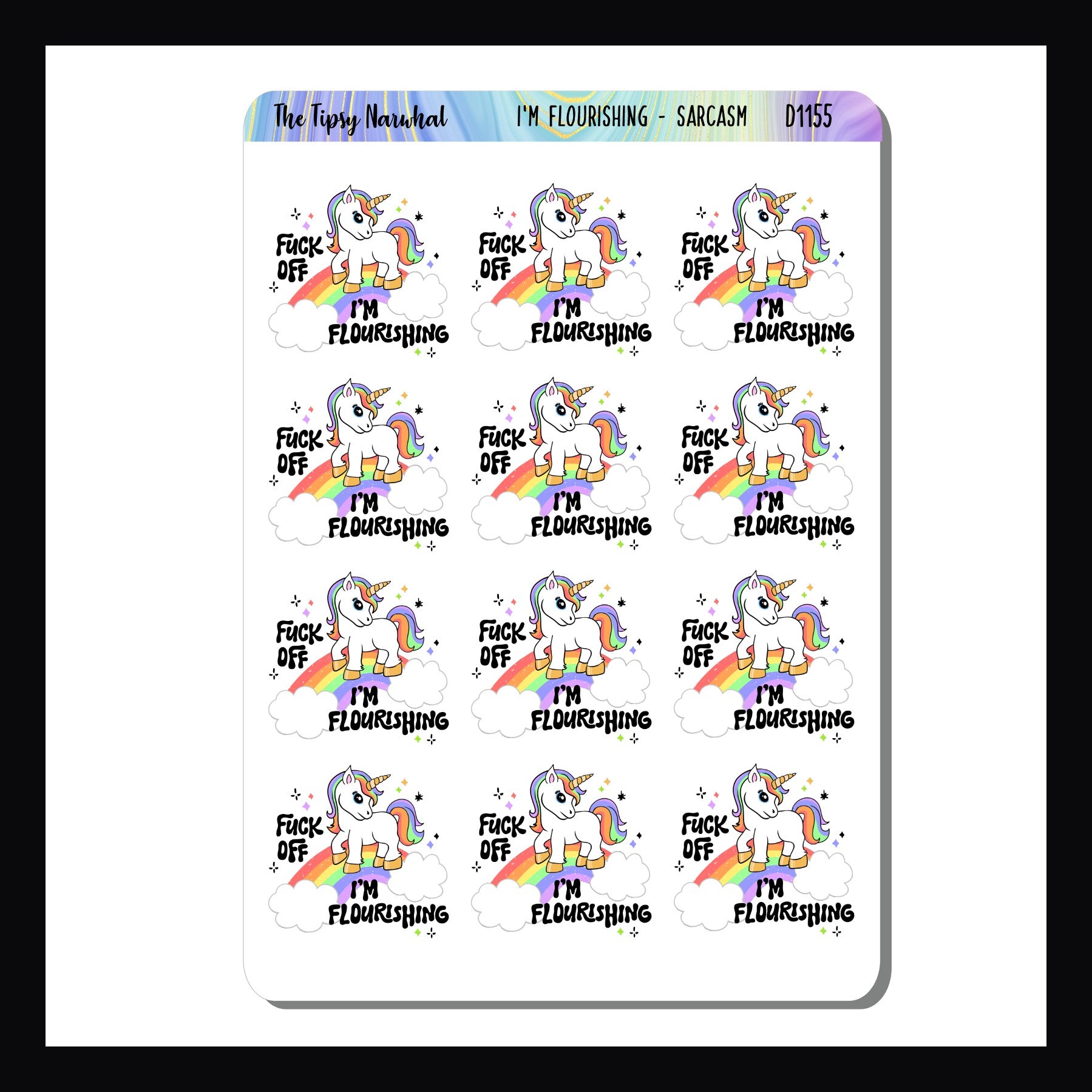 I'm Flourishing Sarcasm & Quotes sheet contains 12 adorable stickers featuring a unicorn and the statement "Fuck Off, I'm Flourishing"