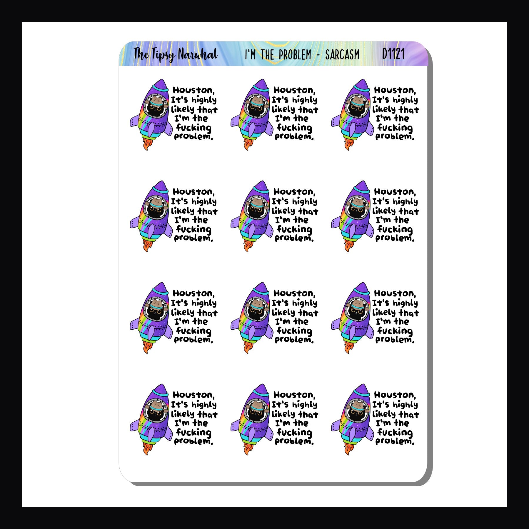 I'm the Problem Sarcasm & Quotes Sheet is a collection of 12 colorful stickers featuring the quote "Houston, It's highly likely that I'm the fucking problem"