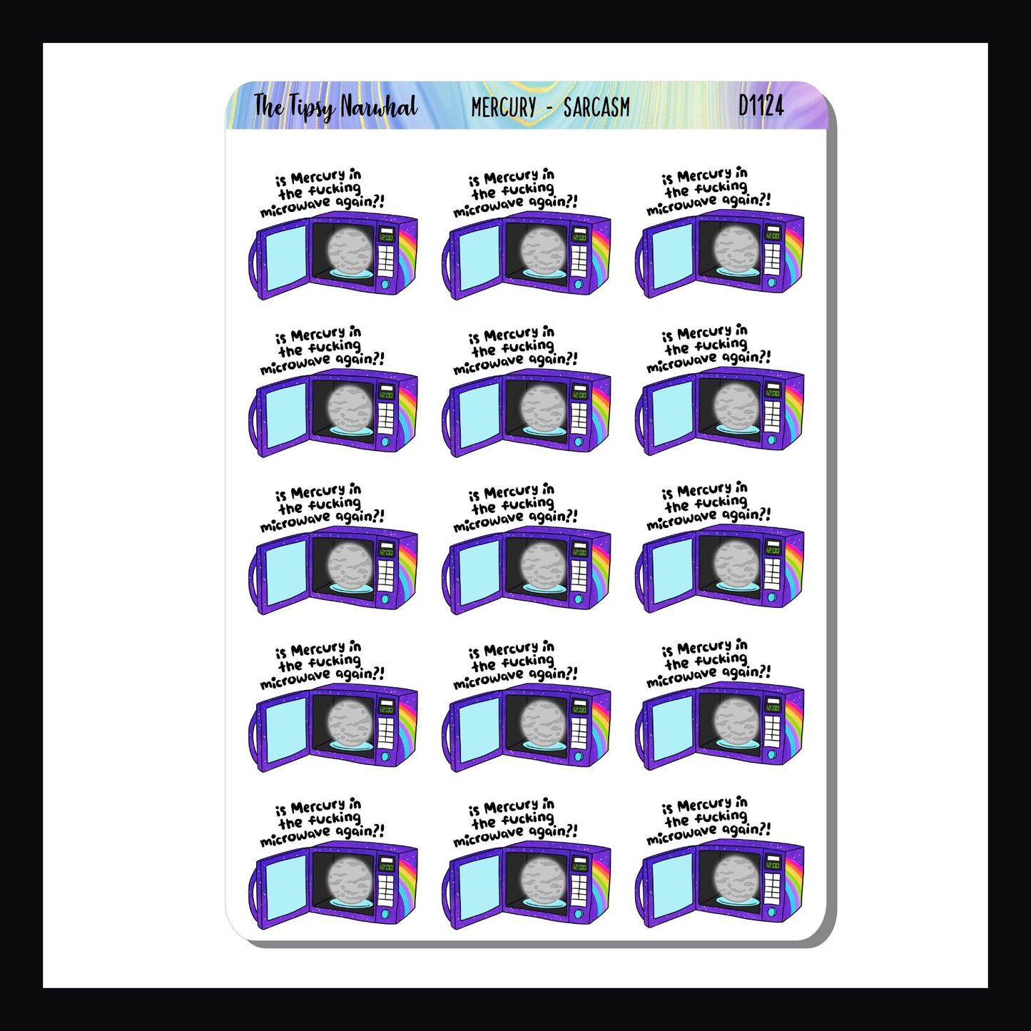 Mercury Sarcasm & Quote Sheet is a collection of 15 colorful stickers featuring the quote "is Mercury in the fucking microwave again?"