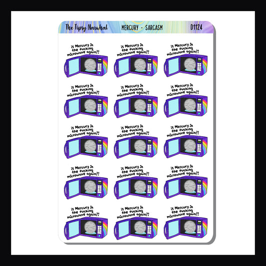 Mercury Sarcasm & Quote Sheet is a collection of 15 colorful stickers featuring the quote "is Mercury in the fucking microwave again?"