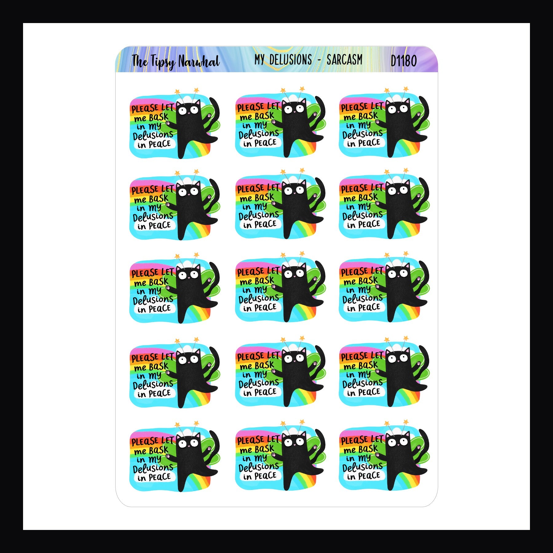 My Delusions Sarcasm Stickers feature a black cat and state "Please let me bask in my delusions in peace"
