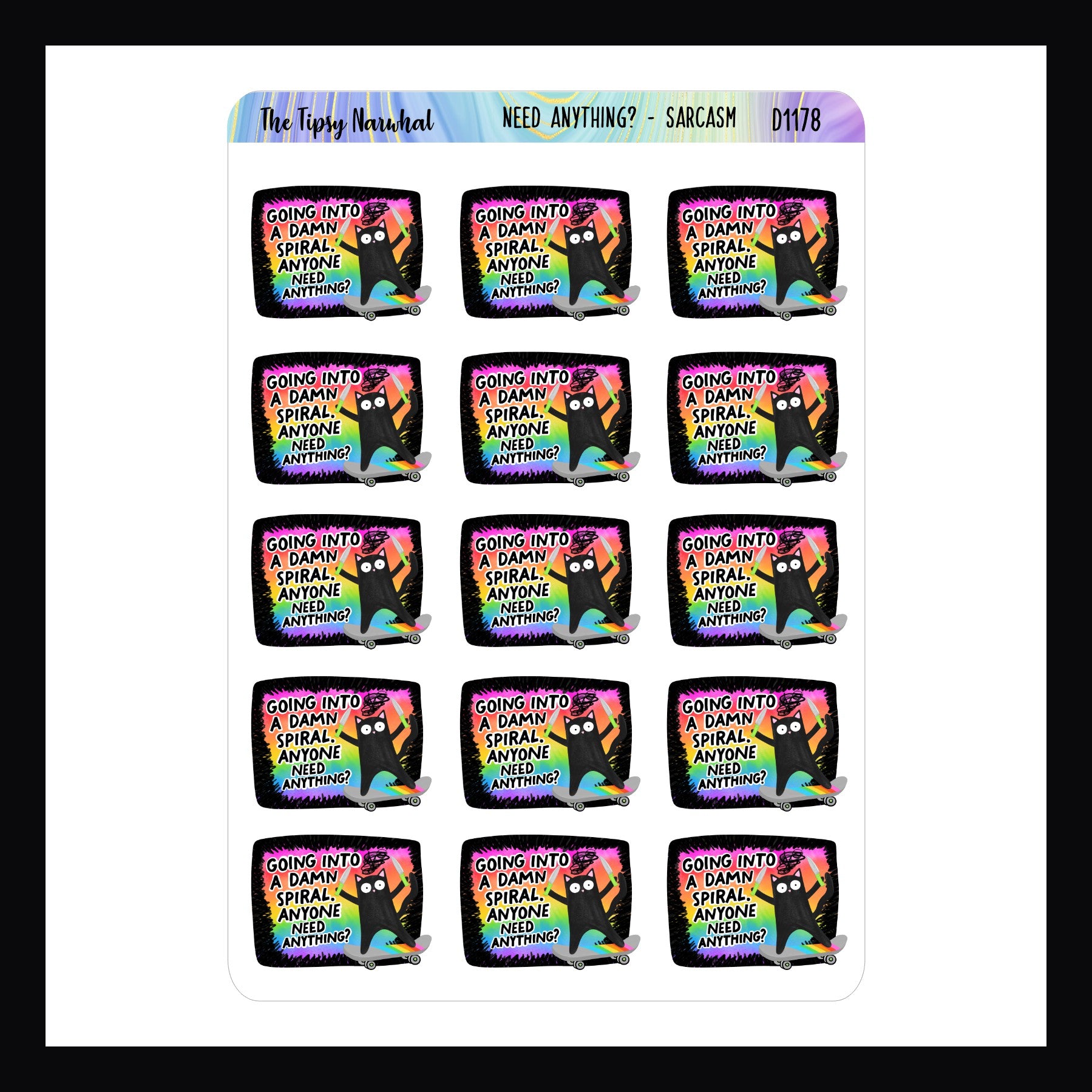 Need Anything? Sarcasm stickers feature a black cat and state "Going into a damn spiral. Anyone need anything?"