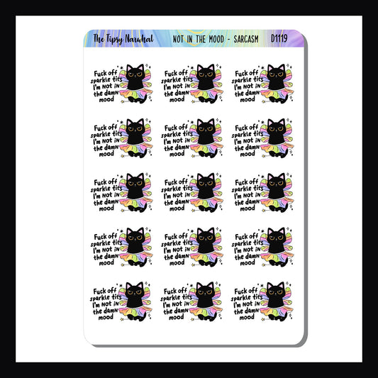 Not in the Mood Sarcasm & Quotes sheet is a collection of 15 colorful stickers featuring the quote "Fuck off sparkle tits I'm not in the damn mood"
