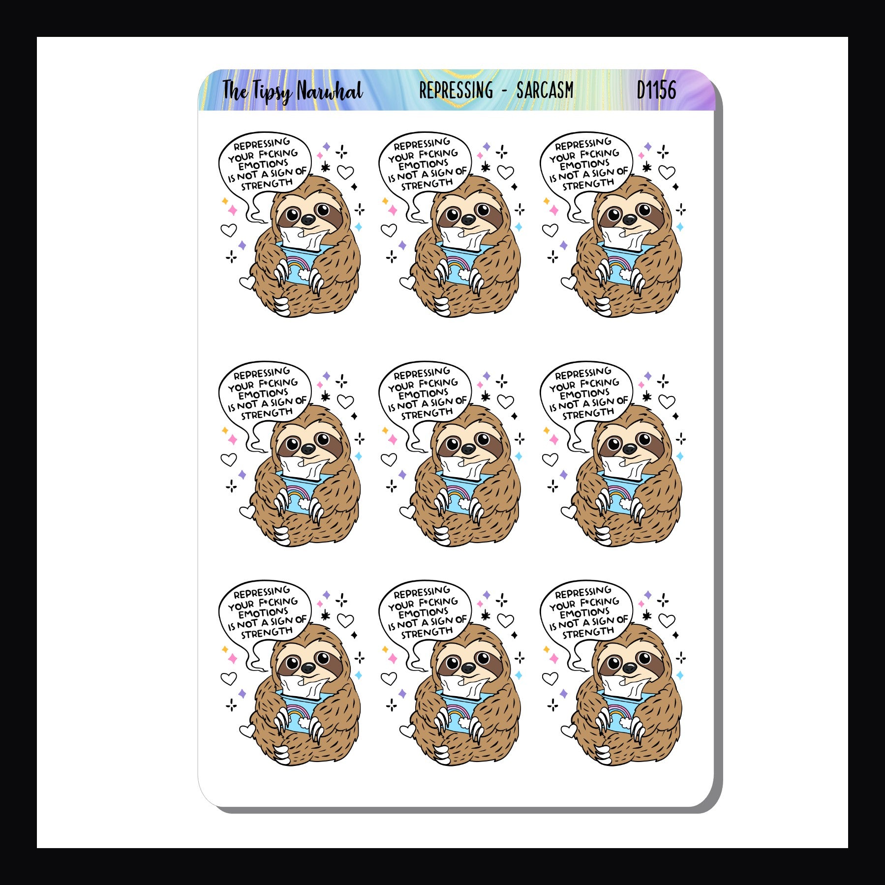 Repressing Sarcasm & Quotes sheet contains 9 adorable stickers featuring a sloth and the statement "Repressing Your Fucking Emotions Is Not A Sign Of Strength"