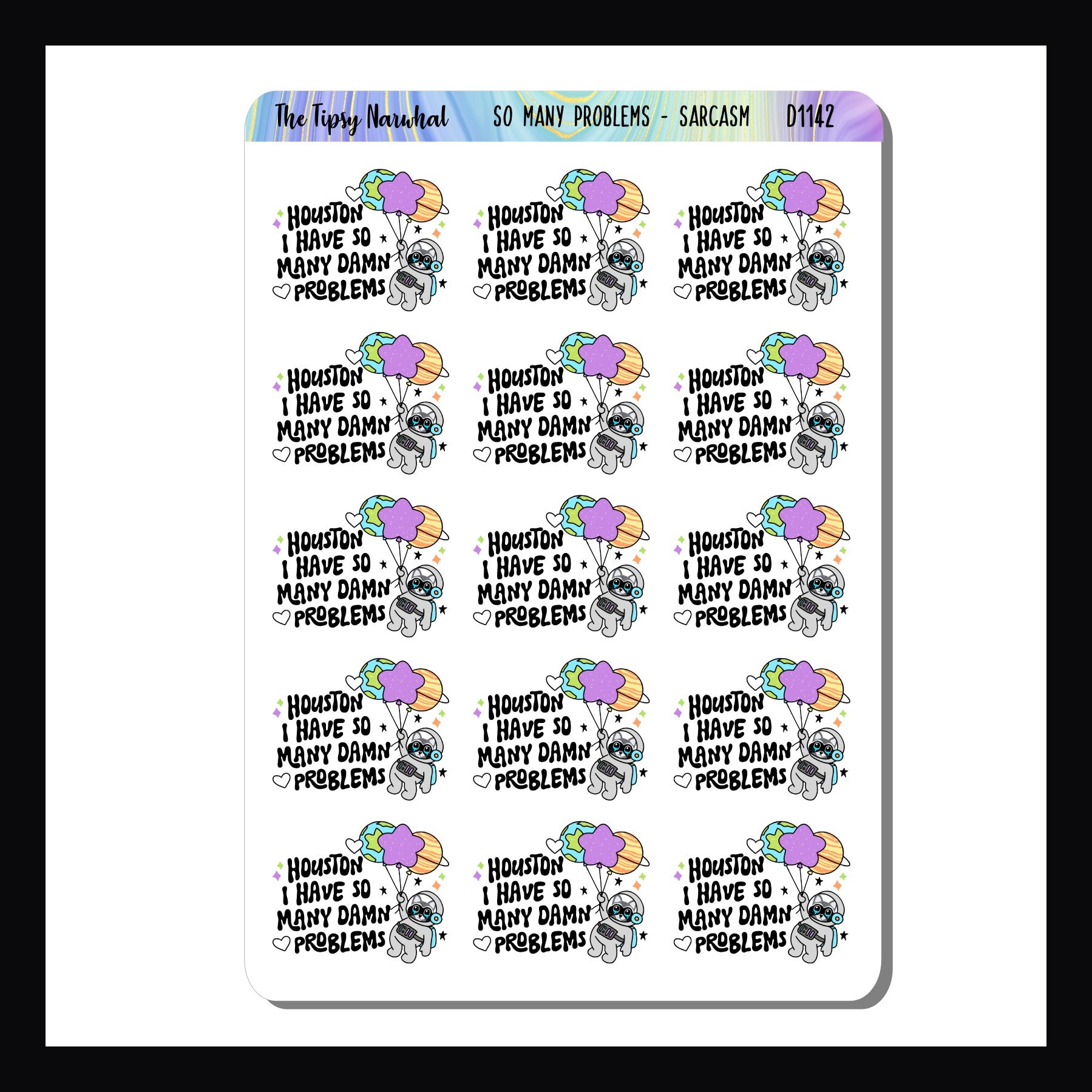 So Many Problems Sarcasm & Quotes sheet contains 15 adorable stickers featuring a raccoon and the statement "Houston I Have So Many Damn Problems"
